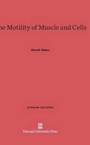 The Motility of Muscle and Cells de Hans H. Weber