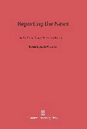 Reporting the News de Louis M. Lyons