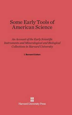 Some Early Tools of American Science de I. Bernard Cohen