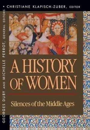 A History of Women in the West V 2 – Silences of the Middle Ages (Paper) de Christiane Klapisch–zuber