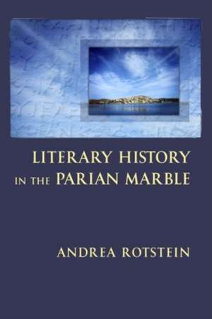 Literary History in the Parian Marble de Andrea Rotstein