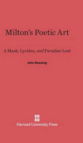 Milton's Poetic Art de John Reesing