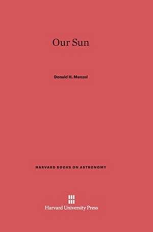 Our Sun de Donald H. Menzel