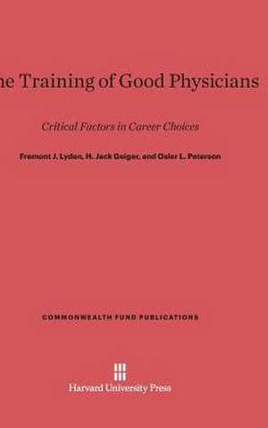 The Training of Good Physicians de Fremont J. Lyden