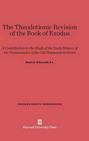 The Theodotionic Revision of the Book of Exodus de Kevin G. S. J. O¿Connell