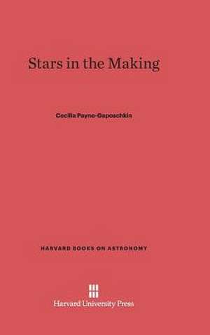 Stars in the Making de Cecilia Payne-Gaposchkin