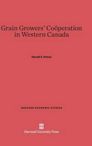 Grain Growers' Coöperation in Western Canada de Harald S. Patton