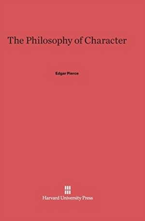 The Philosophy of Character de Edgar Pierce