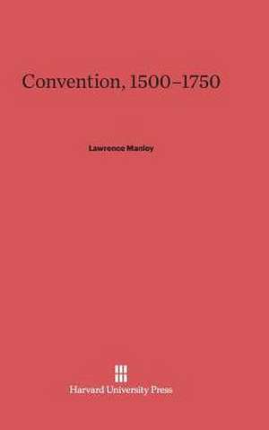 Convention, 1500-1750 de Lawrence Manley