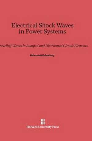 Electrical Shock Waves in Power Systems de Reinhold Rüdenberg