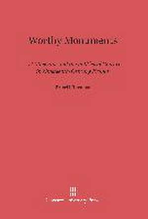 Worthy Monuments de Daniel J. Sherman