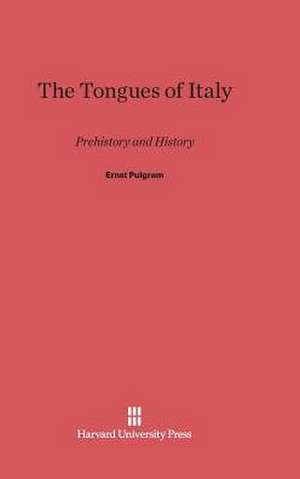 The Tongues of Italy de Ernst Pulgram