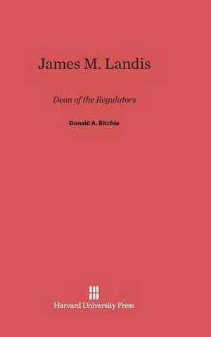 James M. Landis de Donald A. Ritchie