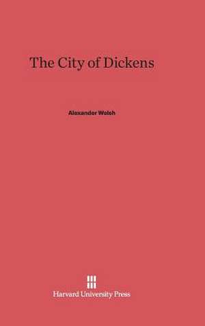 The City of Dickens de Alexander Welsh