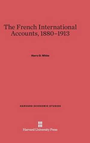 The French International Accounts, 1880-1913 de Harry D. White