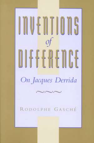 Inventions of Difference – On Jacques Derrida (Paper) de Rodolphe Gasche