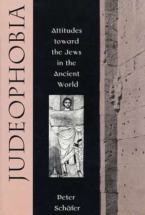 Judeophobia – Attitudes toward the Jews in the Ancient World (Paper) de Peter Schafer