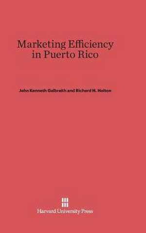 Marketing Efficiency in Puerto Rico de John Kenneth Galbraith