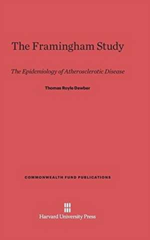 The Framingham Study de Thomas Royle Dawber