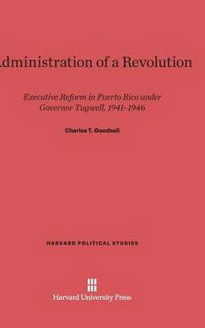 Administration of a Revolution de Charles T. Goodsell