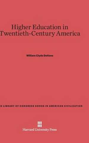 Higher Education in Twentieth-Century America de William Clyde Devane