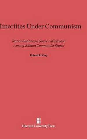 Minorities Under Communism de Robert R. King