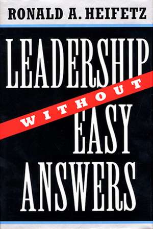 Leadership without Easy Answers de Ronald A. Heifetz