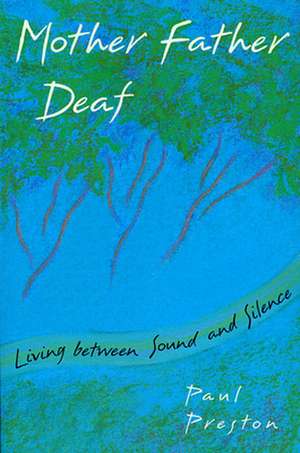 Mother Father Deaf – Living between Sound and Silence (Paper) de Paul M. Preston