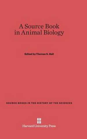 A Source Book in Animal Biology de Thomas S. Hall