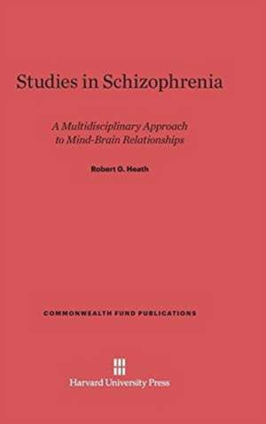 Studies in Schizophrenia de Robert G. Heath