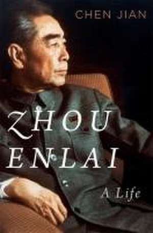 Zhou Enlai – A Life de Jian Chen