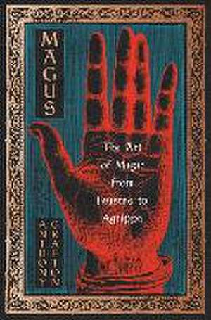 Magus – The Art of Magic from Faustus to Agrippa de Anthony Grafton