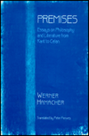 Premises – Essays on Philosophy & Literature from Kant to Celan de Werner Hamacher