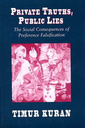 Private Truths, Public Lies – The Social Consequences of Preference Falsification (Paper) de Timur Kuran