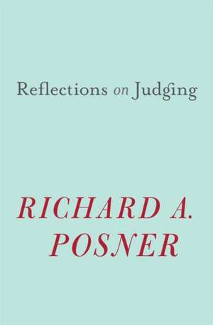 Reflections on Judging de Richard A. Posner