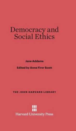 Democracy and Social Ethics de Jane Addams