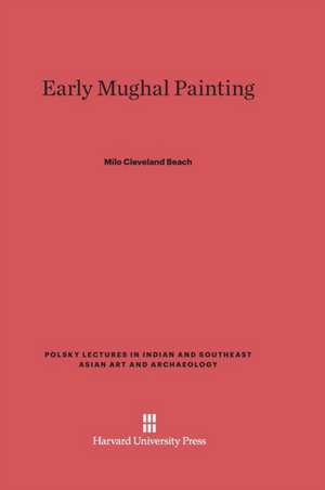 Early Mughal Painting de Milo Cleveland Beach