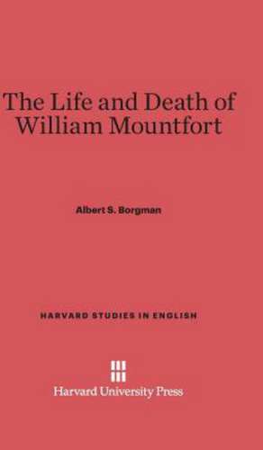 The Life and Death of William Mountfort de Albert S. Borgman