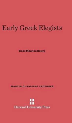 Early Greek Elegists de Cecil Maurice Bowra