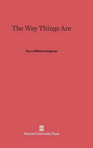 The Way Things Are de Percy Williams Bridgman