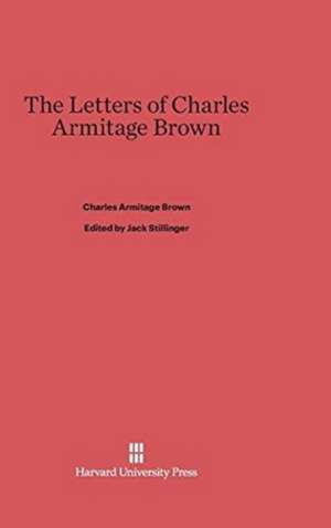 The Letters of Charles Armitage Brown de Charles Armitage Brown