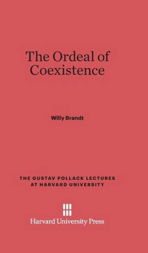 The Ordeal of Coexistence de Willy Brandt