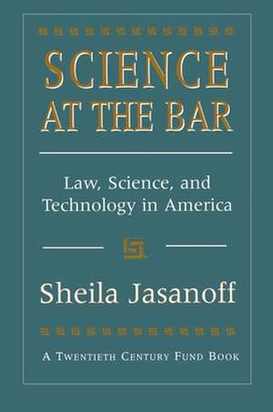 Science at the Bar – Science & Technology in American Law (Paper) de Sheila Jasanhoff