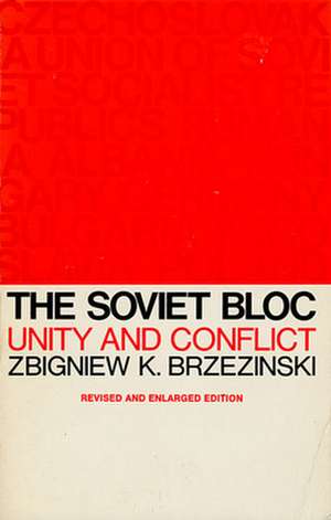 The Soviet Bloc – Unity & Conflict Revised & Enl Ed (Paper) 2e de Zk Brzezinski