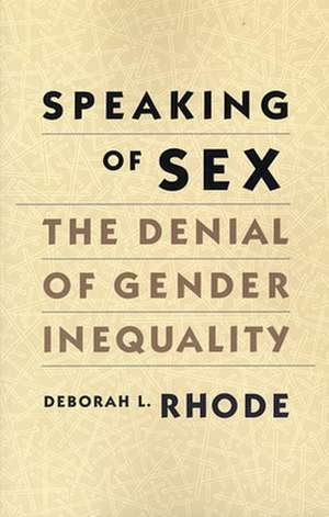 Speaking of Sex – The Denial of Gender Equality (Paper) de Deborah Rhode