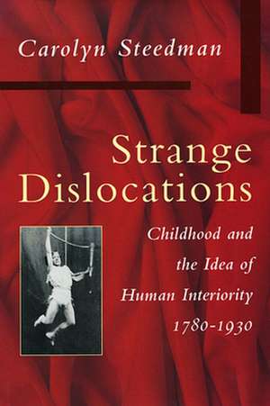 Strange Dislocations de Carolyn Steedman