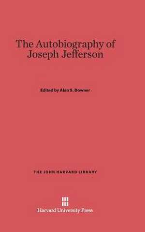 The Autobiography of Joseph Jefferson de Alan S. Downer