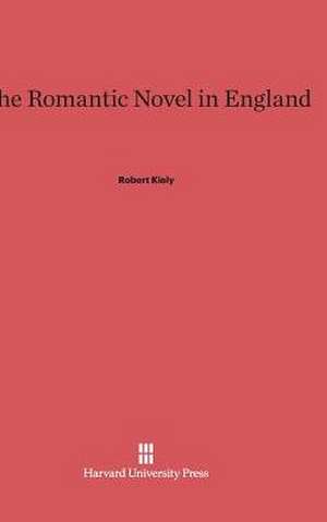 The Romantic Novel in England de Robert Kiely