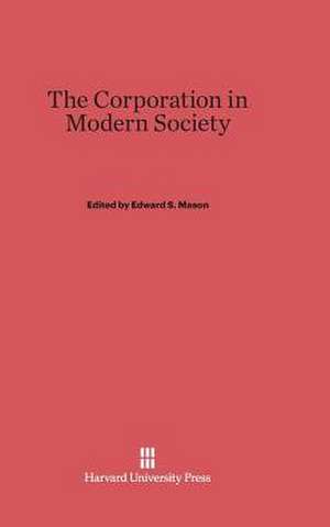 The Corporation in Modern Society de Edward S. Mason