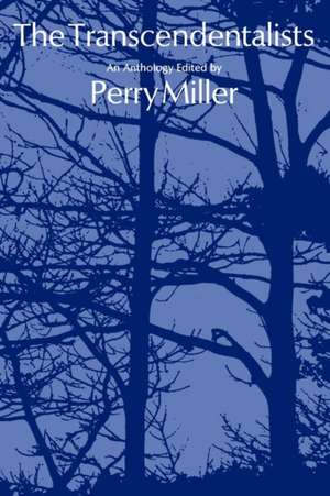 The Transcendentalists – An Anthology de P. Miller